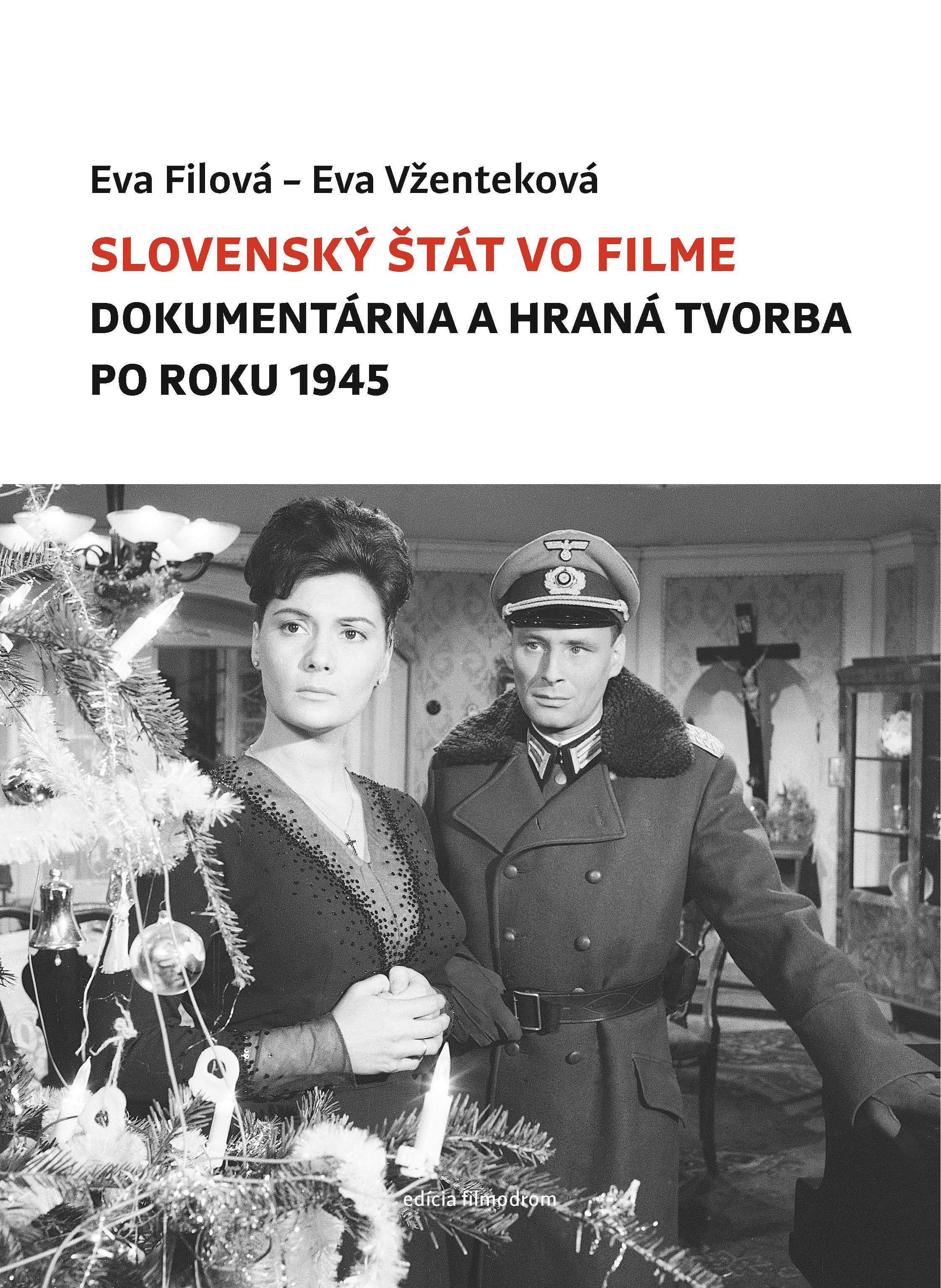 SLOVENSKÝ ŠTÁT VO FILME  DOKUMENTÁRNA A HRANÁ TVORBA PO ROKU 1945