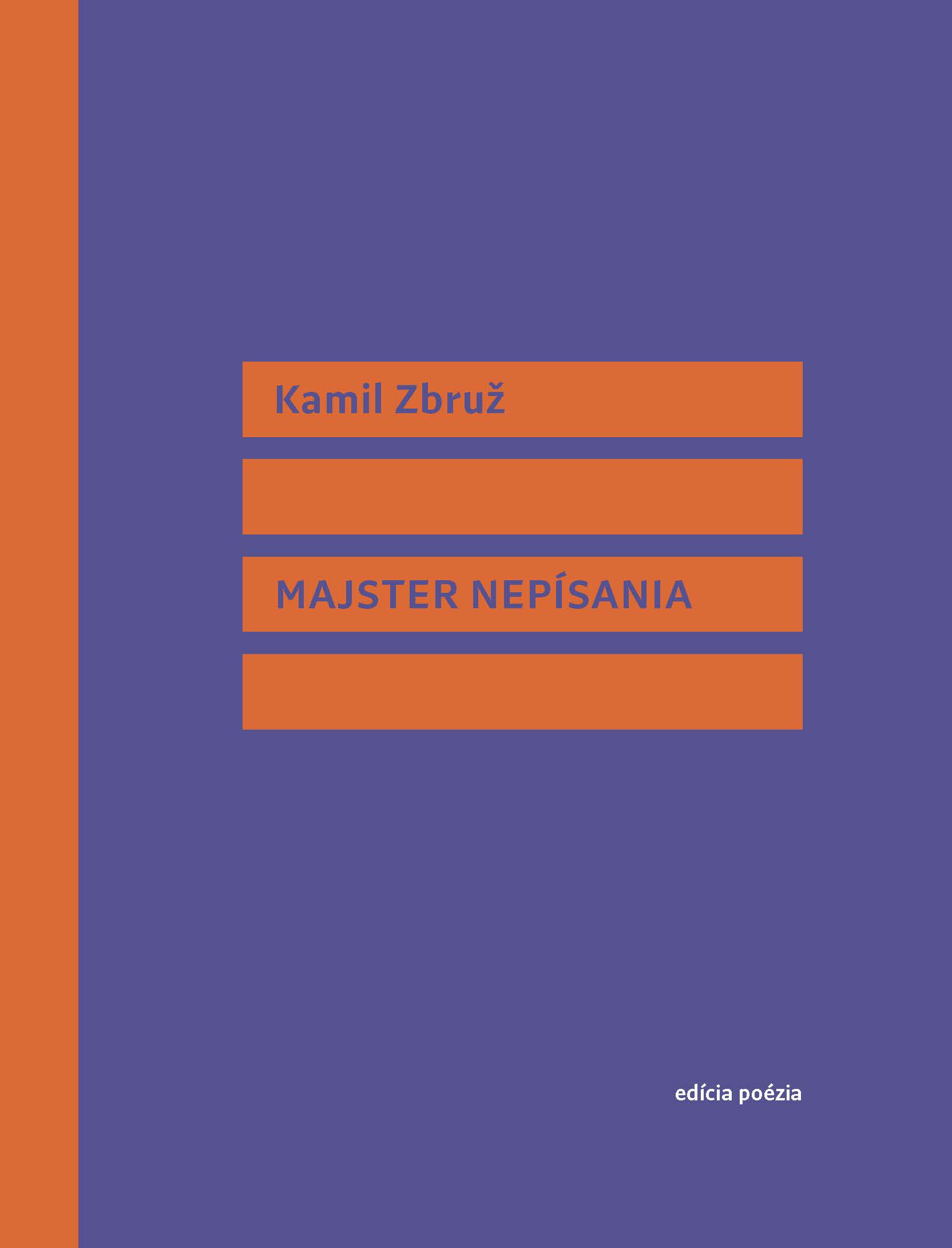 KAMIL ZBRUŽ: MAJSTER NEPÍSANIA